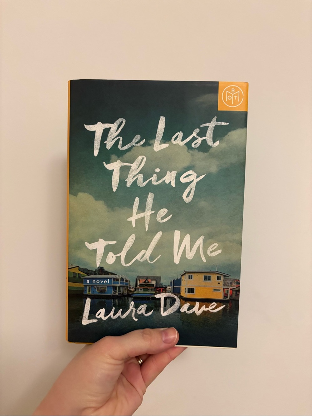 The Last Thing He Told Me by Laura Dave - hardcover